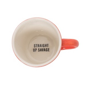Totalee Gift Straight Up Savage Friendly Reminder Mug Ceramic 9.5 oz - 1 of 2