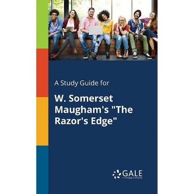 A Study Guide for W. Somerset Maugham's the Razor's Edge - by  Cengage Learning Gale (Paperback)