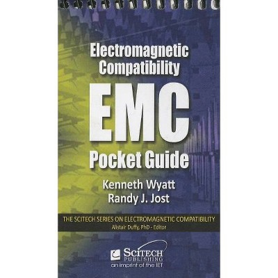 EMC Pocket Guide - (Electromagnetic Waves) by  Kenneth Wyatt & Randy J Jost (Spiral Bound)