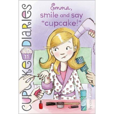 Emma, Smile and Say Cupcake!, 11 - (Cupcake Diaries) by  Coco Simon (Paperback)