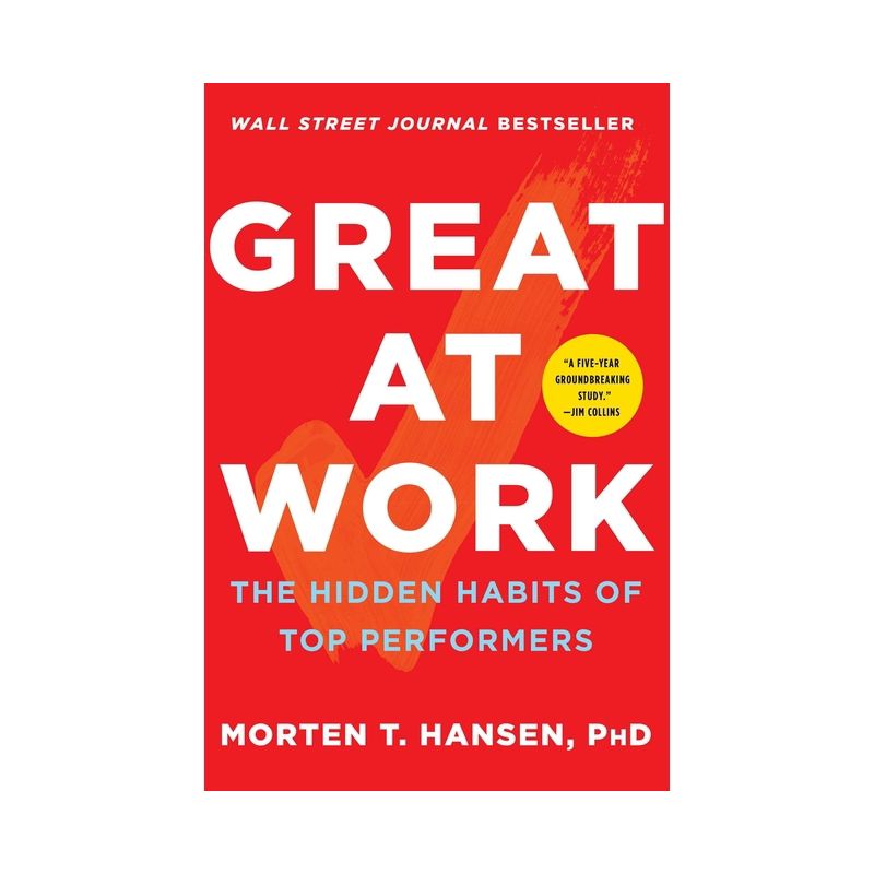 Great at Work - by  Morten T Hansen (Paperback), 1 of 2