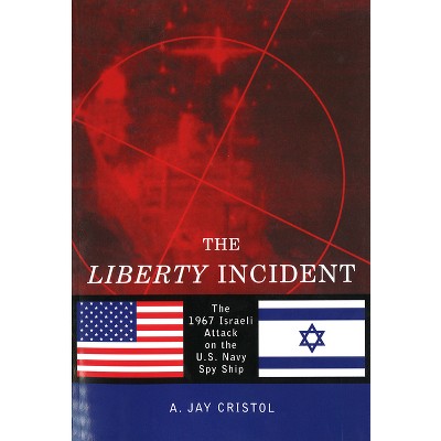 The Liberty Incident - by  A Jay Cristol (Paperback)