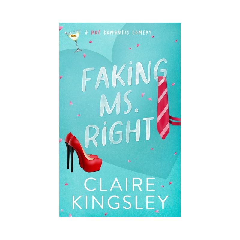 Faking Ms. Right - (Dirty Martini Running Club) by  Claire Kingsley (Paperback), 1 of 2