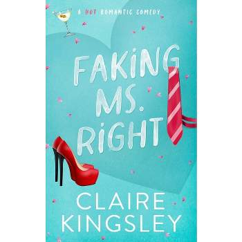 Faking Ms. Right - (Dirty Martini Running Club) by  Claire Kingsley (Paperback)