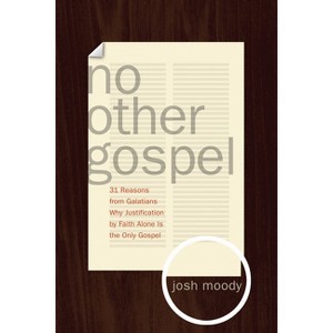 No Other Gospel - by  Josh Moody (Paperback) - 1 of 1