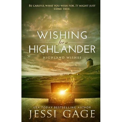 Wishing for a Highlander - (Highland Wishes) by  Jessi Gage (Paperback)