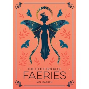 The Little Book of Faeries - by  Mel Barren (Paperback) - 1 of 1