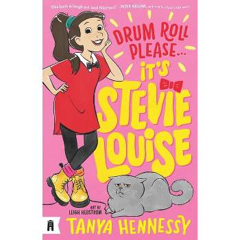 Drum Roll Please, It's Stevie Louise - by  Tanya Hennessy (Paperback)