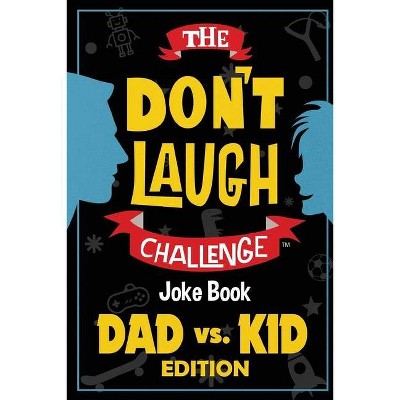 The Don't Laugh Challenge - Dad vs. Kid Edition - by  Billy Boy (Paperback)