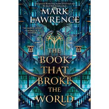 The Book That Broke the World - (The Library Trilogy) by  Mark Lawrence (Hardcover)