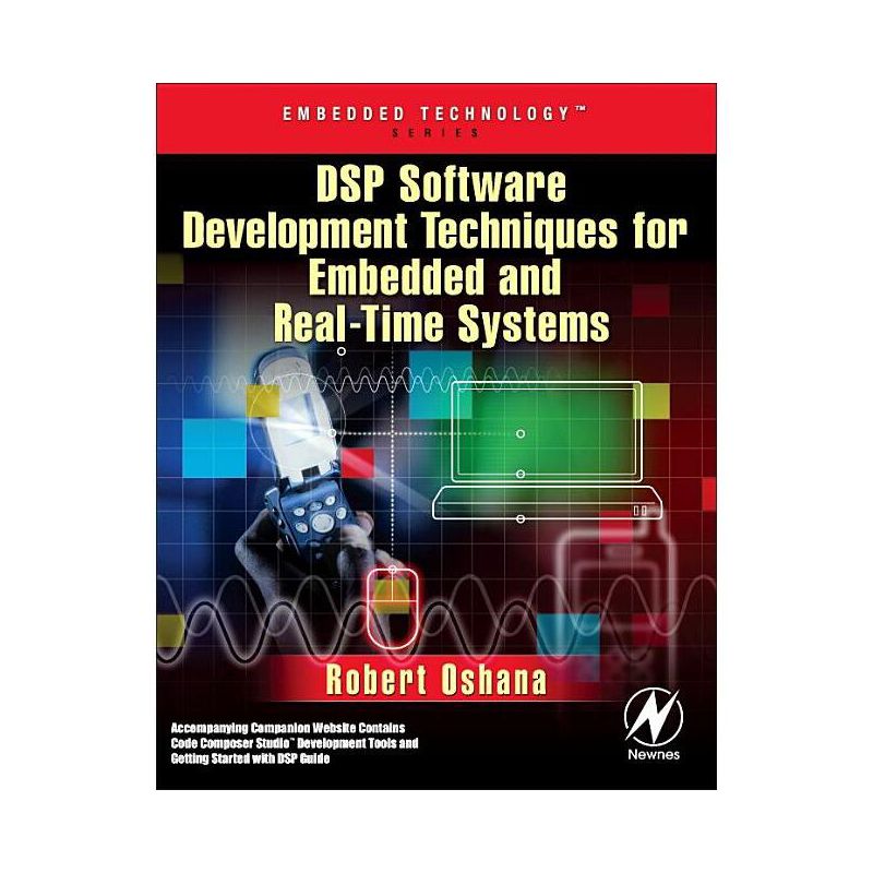 DSP Software Development Techniques for Embedded and Real-Time Systems - (Embedded Technology) by  Robert Oshana (Mixed Media Product), 1 of 2