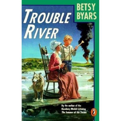 Trouble River - by  Betsy Cromer Byars (Paperback)