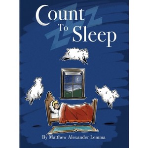 Count to Sleep - by  Matthew Alexander Lemma (Hardcover) - 1 of 1