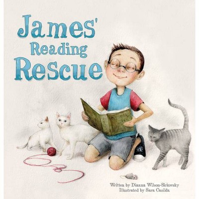 James' Reading Rescue - by  Dianna Wilson-Sirkovsky (Hardcover)