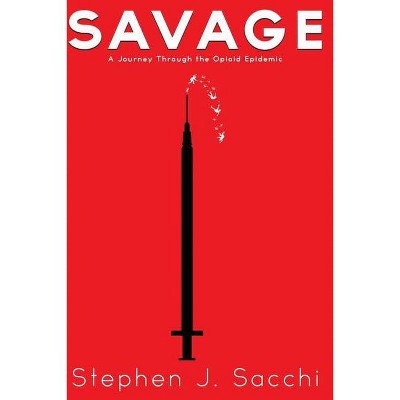 Savage - by  Stephen J Sacchi (Paperback)