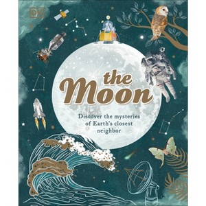The Moon - (Space Explorers) by  Sanlyn Buxner & Pamela Gay & Georgiana Kramer (Hardcover) - 1 of 1