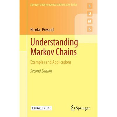 Understanding Markov Chains - (Springer Undergraduate Mathematics) 2nd Edition by  Nicolas Privault (Paperback)