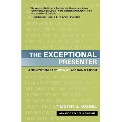  The Exceptional Presenter - by  Timothy J Koegel (Hardcover) 