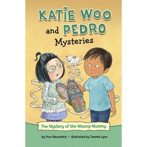 The Mystery of the Missing Mummy - (Katie Woo and Pedro Mysteries) by  Fran Manushkin (Hardcover) - 1 of 1