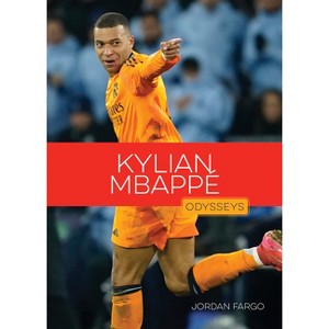 Kylian Mbappé - (Odysseys in Sports: Soccer Stars) by  Jordan Fargo (Paperback) - 1 of 1