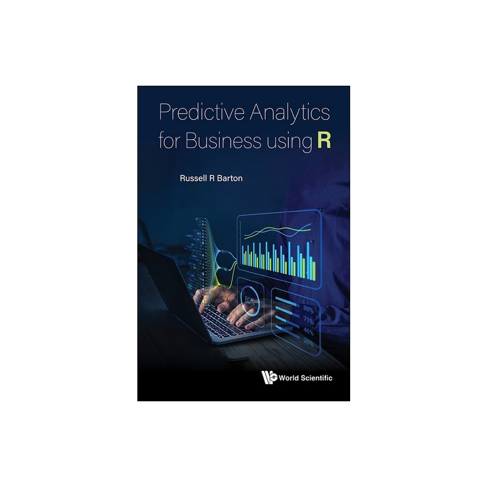 Predictive Analytics for Business Using R - by Russell R Barton (Hardcover)