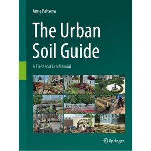 The Urban Soil Guide - by  Anna Paltseva (Paperback) - 1 of 1