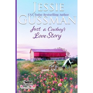 Just a Cowboy's Love Story (Sweet Western Christian Romance Book 5) (Flyboys of Sweet Briar Ranch in North Dakota) Large Print Edition - (Paperback) - 1 of 1