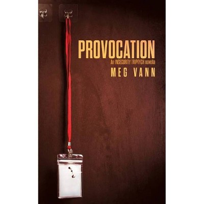 Provocation - (Insecurity Triptych) by  Meg Vann (Paperback)