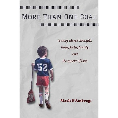 More Than One Goal - by  Mark D'Ambrogi (Paperback)