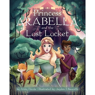 Princess Arabella And The Lost Locket - By Abby Nicola : Target