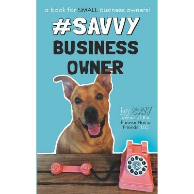 #SavvyBusinessOwner - by  Savy Leiser (Paperback)