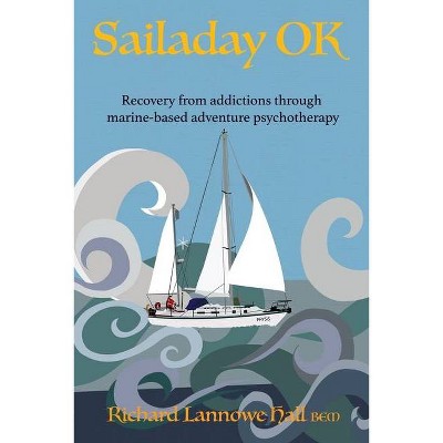 Sailaday OK - by  Richard Lannowe Hall (Paperback)