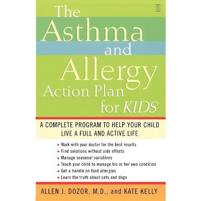 The Asthma and Allergy Action Plan for Kids - by  Allen Dozor & Kate Kelly (Paperback)
