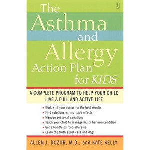 The Asthma and Allergy Action Plan for Kids - by  Allen Dozor & Kate Kelly (Paperback) - 1 of 1