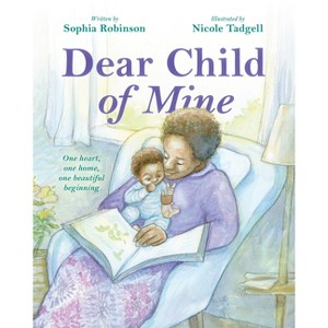 Dear Child of Mine - by  Sophia Robinson (Hardcover) - 1 of 1