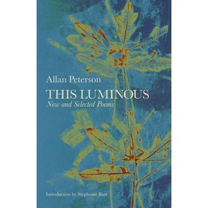 This Luminous - by  Allan Peterson (Paperback) - 1 of 1