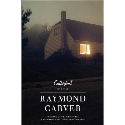 Cathedral - (Vintage Contemporaries) by  Raymond Carver (Paperback)