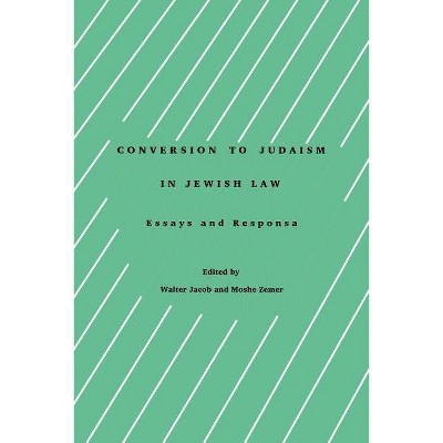 Conversion to Judaism in Jewish Law - (Progressive Halakhah) by  Walter Jacob & Moshe Zemer (Paperback)