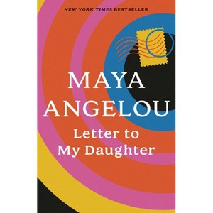 Letter to My Daughter - by Maya Angelou - 1 of 1