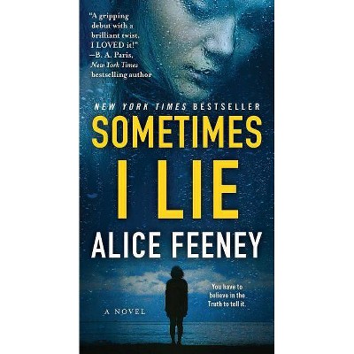 Sometimes I Lie -  Reprint by Alice Feeney (Paperback)