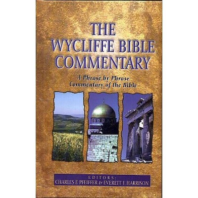 The Wycliffe Bible Commentary - by  Charles Pfeiffer & Everett Harrison (Hardcover)