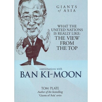 Conversations with Ban Ki-Moon - (Conversations with Giants of Asia) by  Tom Plate (Hardcover)