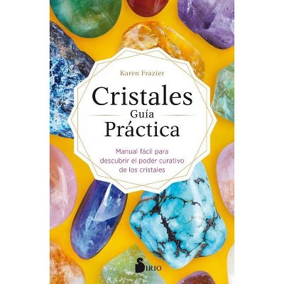 Cristales. Guia Practica - by  Karen Frazier (Paperback)