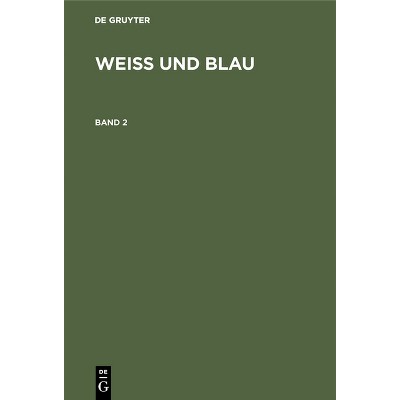 Weiß Und Blau. Band 2 - by  Al Frietinger & Hans Heindl (Hardcover)