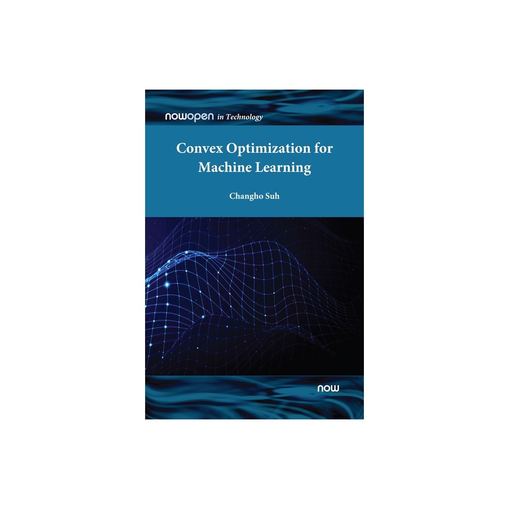 Convex Optimization for Machine Learning - by Changho Suh (Hardcover)