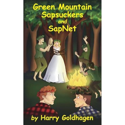 Green Mountain Sapsuckers and Sapnet - by  Harry Goldhagen (Paperback)