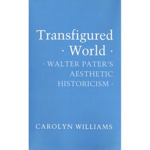Transfigured World - (American Culture) by  Carolyn Williams (Hardcover) - 1 of 1