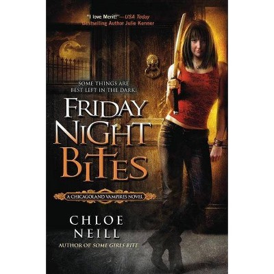 Friday Night Bites - (Chicagoland Vampires Novels) by  Chloe Neill (Paperback)