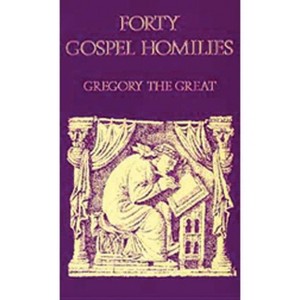 Forty Gospel Homilies - (Cistercian Studies) by  Gregory (Paperback) - 1 of 1