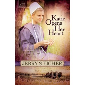 Katie Opens Her Heart - (Emma Raber's Daughter) by  Jerry S Eicher (Paperback) - 1 of 1